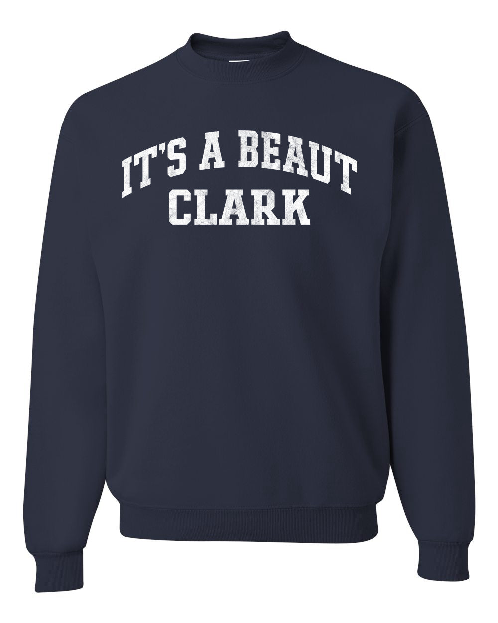 Vintage Movie Quote It's A Beaut Clark, Christmas Gifts, Funny Xmas Gift Idea, Ugly Christmas Sweater Unisex Crewneck Sweatshirt