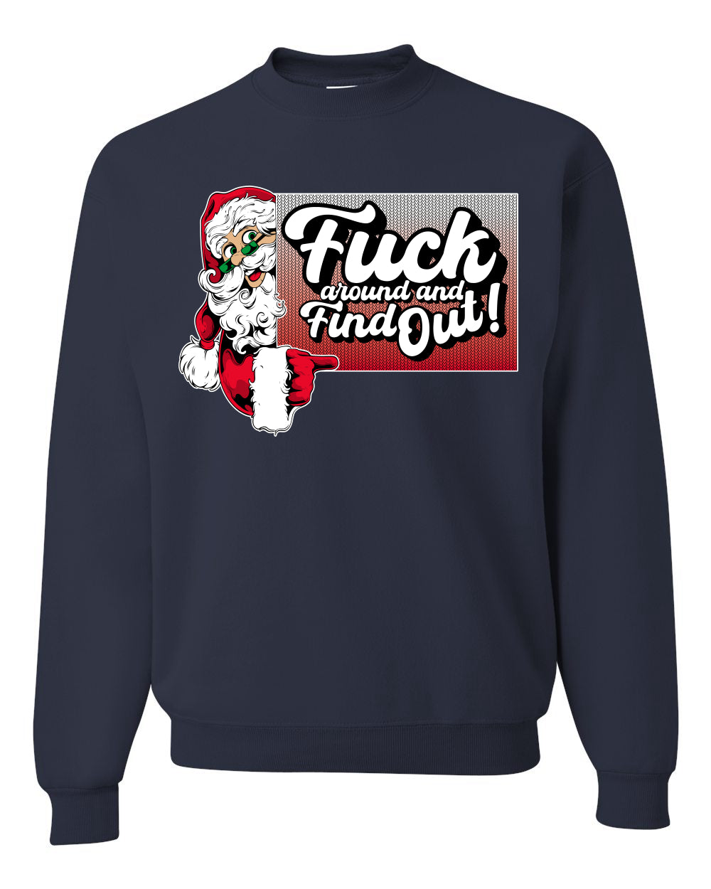 F Around And Find Out Santa Sign, Christmas Gifts, Funny Xmas Gift Idea, Ugly Christmas Sweater Unisex Crewneck Sweatshirt
