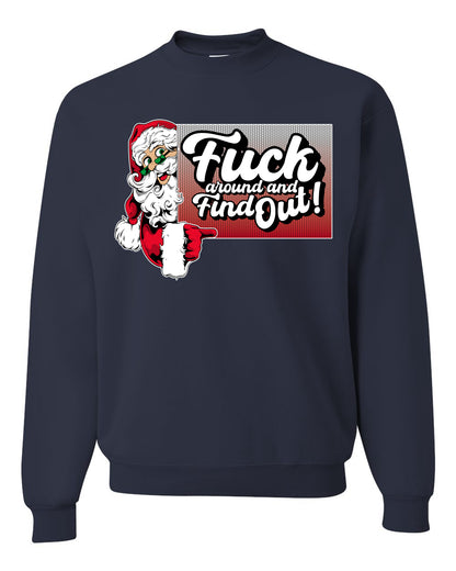F Around And Find Out Santa Sign, Christmas Gifts, Funny Xmas Gift Idea, Ugly Christmas Sweater Unisex Crewneck Sweatshirt