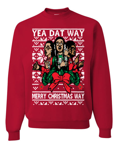 Yea Dat Way Merry Christmas Way, Christmas Gifts, Funny Xmas Gift Idea, Ugly Christmas Sweater Unisex Crewneck Sweatshirt