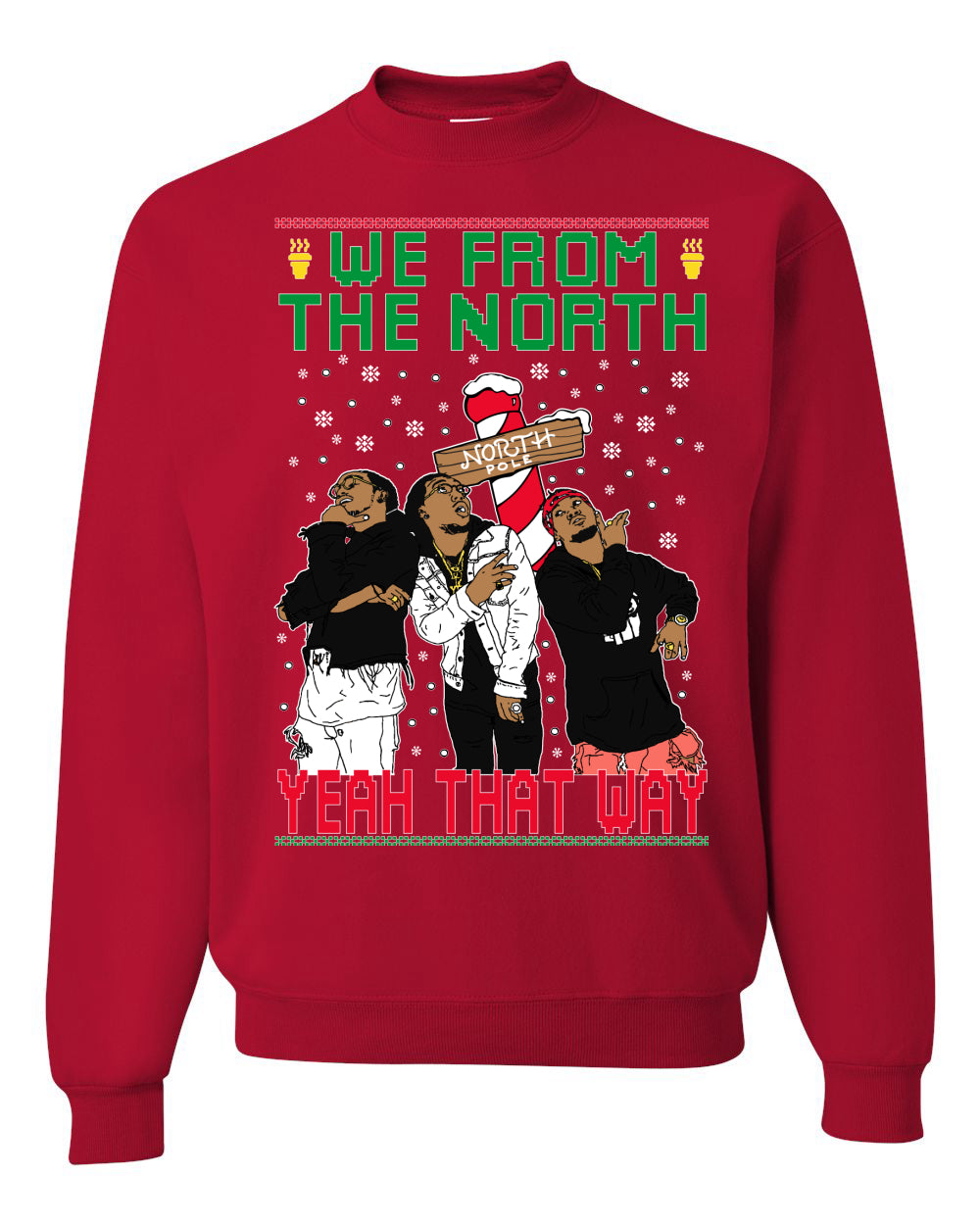 We From The North Yeah That Way White, Christmas Gifts, Funny Xmas Gift Idea, Ugly Christmas Sweater Unisex Crewneck Sweatshirt