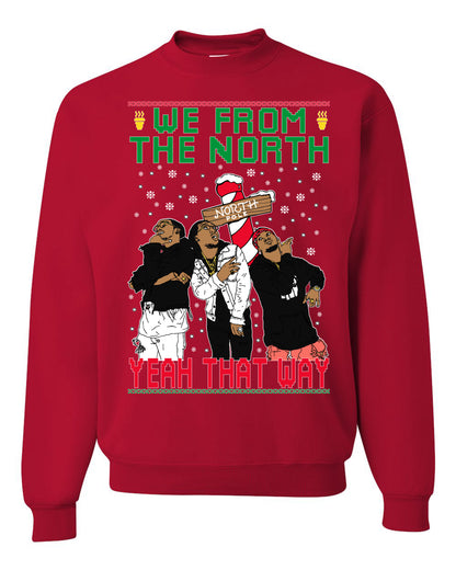 We From The North Yeah That Way White, Christmas Gifts, Funny Xmas Gift Idea, Ugly Christmas Sweater Unisex Crewneck Sweatshirt