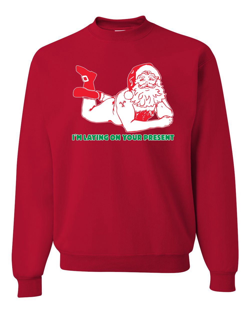 Crewneck Unisex Graphic Christmas Sweatshirt "Sexy Santa Im Laying on your Present" Ugly Christmas Sweater Unisex Crewneck Sweatshirt