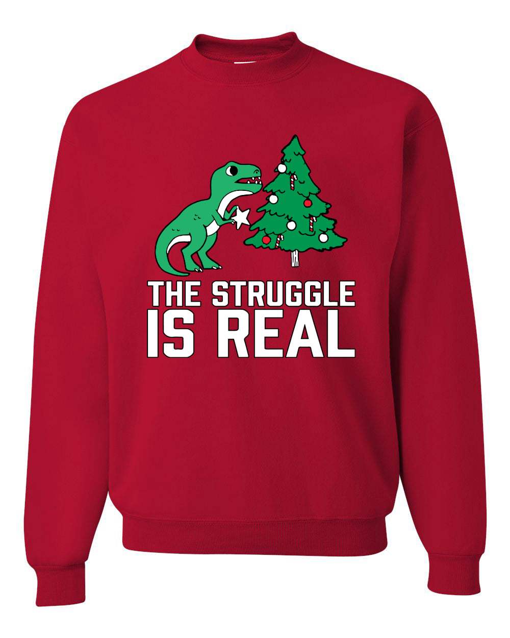Women's Ugly Christmas Sweater, The Struggle is Real, Christmas T-Rex, Long Sleeve Scoop Top Ugly Christmas Sweater Unisex Crewneck Sweatshirt