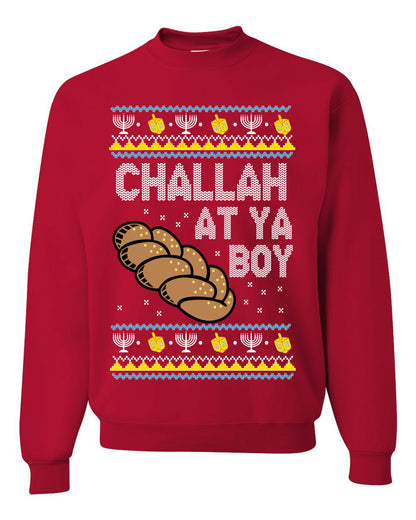 Challah At Ya Boy, Hanukkah Christmas Gifts, Funny Xmas Gift Idea, Ugly Christmas Sweater Unisex Crewneck Sweatshirt