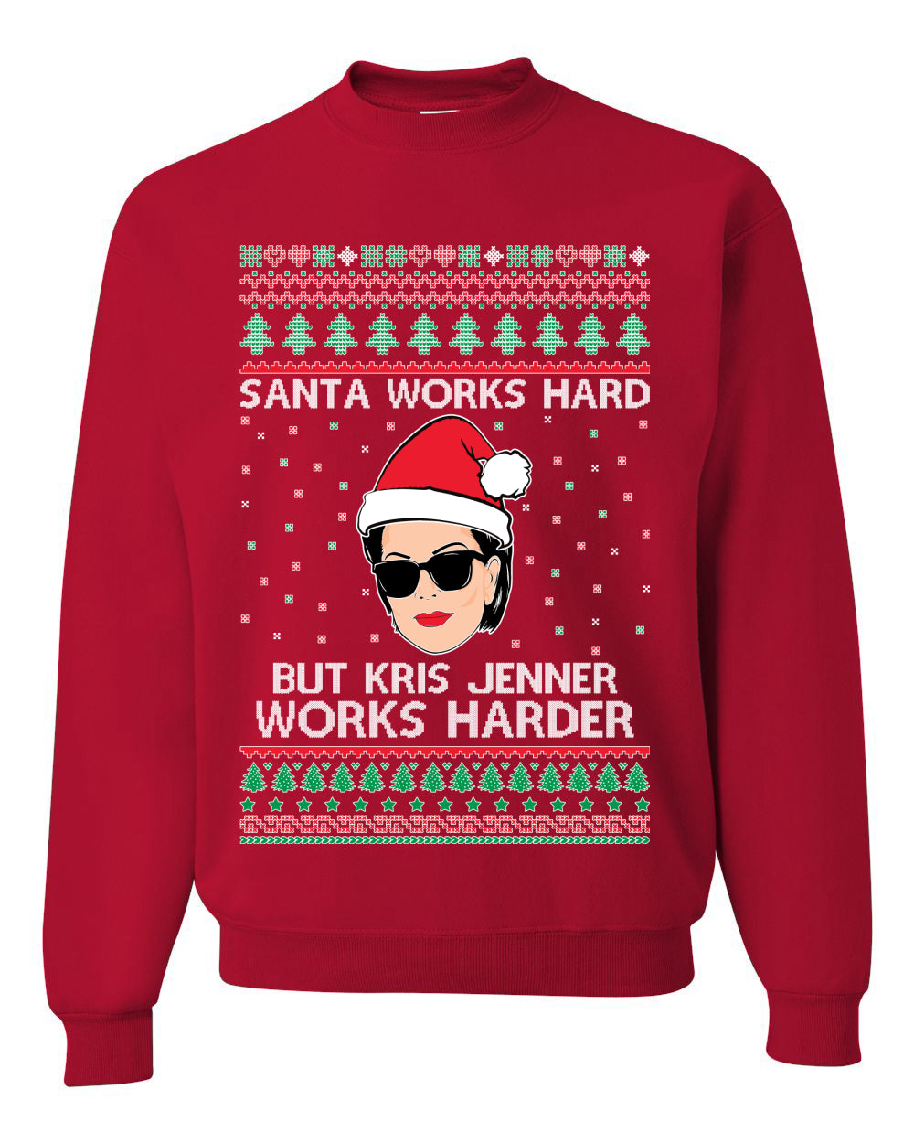 Santa Works Hard But Kris Works Harder Jenner, Christmas Gifts, Funny Xmas Gift Idea, Ugly Christmas Sweater Unisex Crewneck Sweatshirt