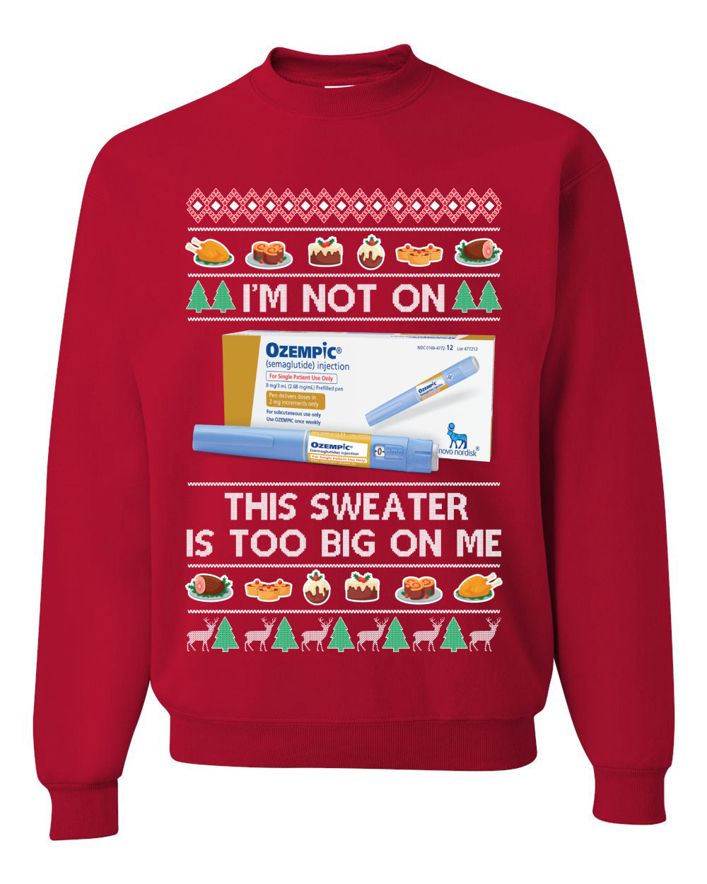 I'm Not On Ozempic This Sweat Is Too Big, , Christmas Gifts, Funny Xmas Gift Idea, Ugly Christmas Sweater Unisex Crewneck Sweatshirt