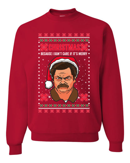 Christmas Ron - I Don't Care If Its Merry, Christmas Gifts, Funny Xmas Gift Idea, Ugly Christmas Sweater Unisex Crewneck Sweatshirt