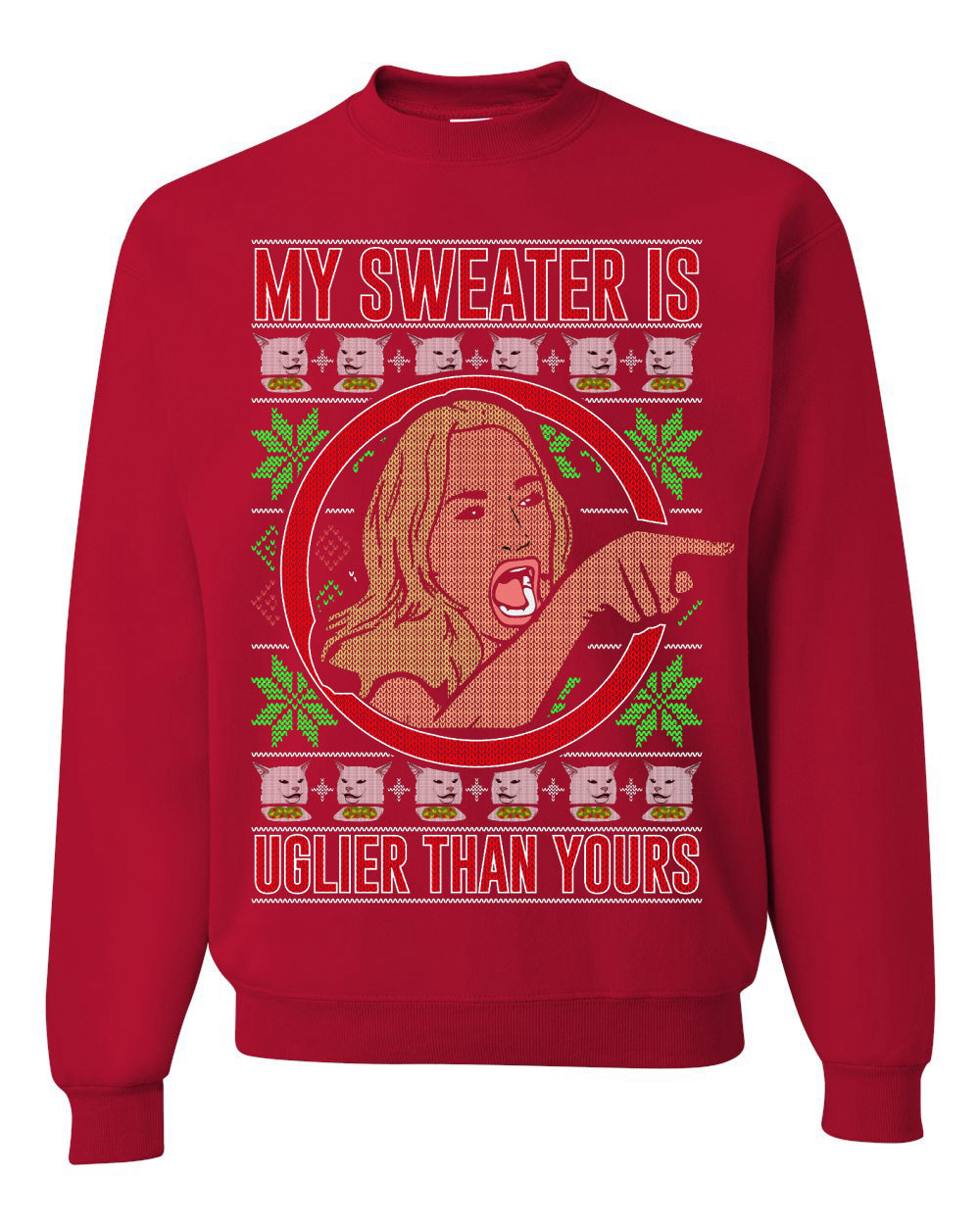 My Sweater Is Uglier Than Yours Funny Women Yelling At Cat Meme, Christmas Gifts, Funny Xmas Gift Idea, Ugly Christmas Sweater Unisex Crewneck Sweatshirt
