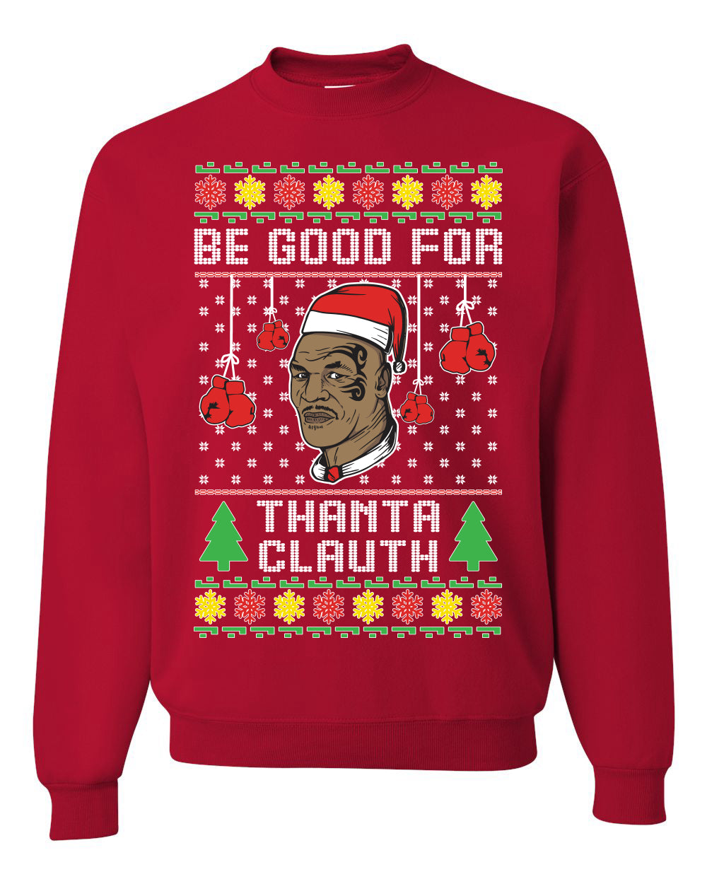Graphic Unisex Ugly Christmas Crewneck Sweater Sweatshirt "Be Good for Thanta Clauth" Mike Tyson Ugly Christmas Sweater Unisex Crewneck Sweatshirt