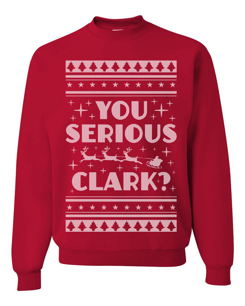 Unisex Ugly Xmas Crewneck Sweater Movie You Serious Clark Christmas Vacation Ugly Christmas Sweater Unisex Crewneck Sweatshirt
