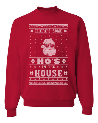 Crewneck Ugly Xmas Holiday Graphic Unisex Sweater Theres Some Hos in the House Santa Ugly Christmas Sweater Unisex Crewneck Sweatshirt