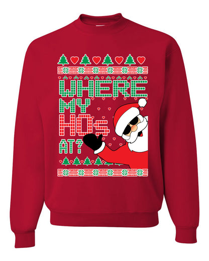 Women's Ugly Sweater for Christmas Long Sleeve Shirt "Santa Where My Hos At?" Ugly Christmas Sweater Unisex Crewneck Sweatshirt