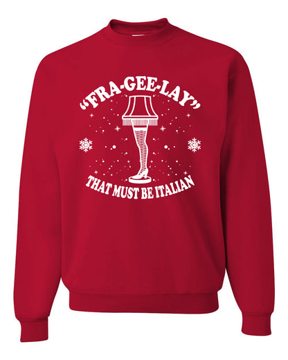 Christmas Graphic Apron for Butcher BBQ Grilling Cooking Kitchen Fra-Gee-Lay That Must Be Italian Leg Lamp Ugly Christmas Sweater Unisex Crewneck Sweatshirt