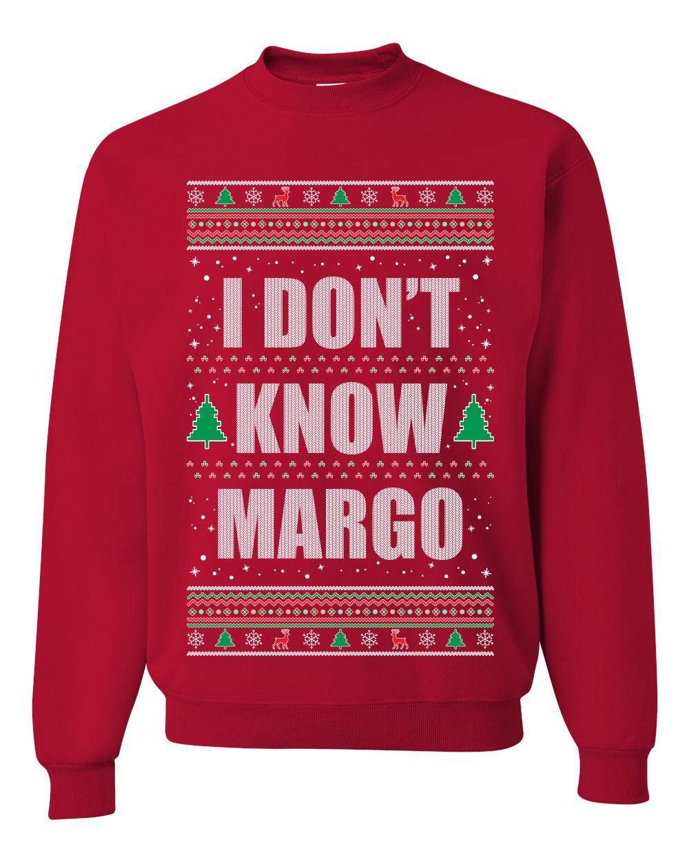 Premium Graphic Ugly Christmas Sweater Sweatshirt Hoodie, "I Don't Know Margo", Wild Bobby Ugly Christmas Sweater Unisex Crewneck Sweatshirt