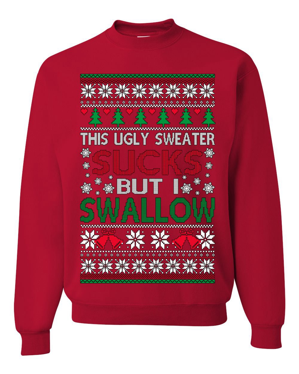 This Ugly Sweater SUCKS But I SWALLOW , Merry Christmas Tee, Ugly Christmas,  Sweater Unisex Crewneck Sweatshirt