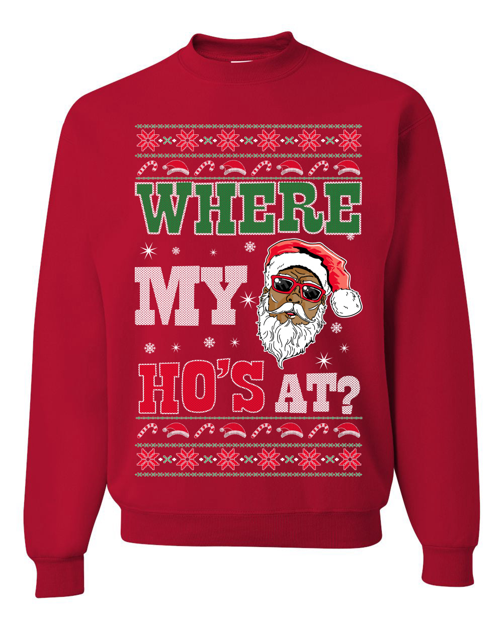 Where My Ho's At? ,Christmas Gifts, Funny Xmas Gift Idea, Ugly Christmas Sweater Unisex Crewneck Sweatshirt