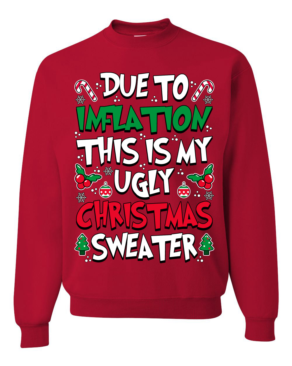 Due To Inflation This Is My Ugly Christmas Sweater, Christmas Gifts, Funny Xmas Gift Idea, Ugly Christmas Sweater, Christmas Gifts, Funny Xmas Gift Idea, Unisex Crewneck Sweatshirt