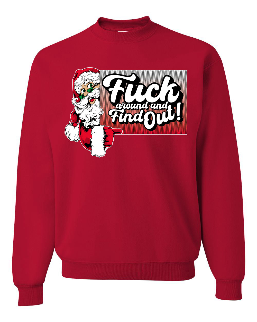 F Around And Find Out Santa Sign, Christmas Gifts, Funny Xmas Gift Idea, Ugly Christmas Sweater Unisex Crewneck Sweatshirt