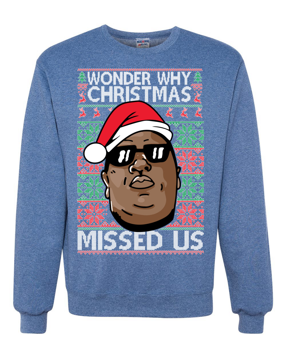 Funny Biggie Wonder Why Christmas Missed Us, Christmas Gifts, Funny Xmas Gift Idea, Ugly Christmas Sweater Unisex Crewneck Sweatshirt
