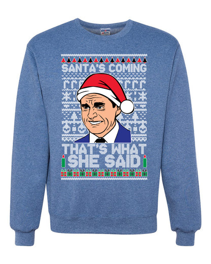 Graphic Ugly Xmas Crewneck Sweatshirt Sweater Michael Scott "Santas Coming That's What She Said" Ugly Christmas Sweater Unisex Crewneck Sweatshirt