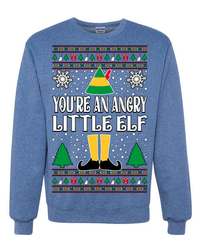 You're An Angry Little Elf Christmas Movie Quote, Christmas Gifts, Funny Xmas Gift Idea, Ugly Christmas Sweater Unisex Crewneck Sweatshirt