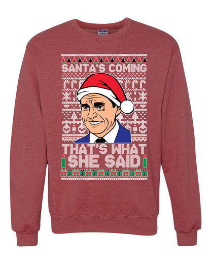 Graphic Ugly Xmas Crewneck Sweatshirt Sweater Michael Scott "Santas Coming That's What She Said" Ugly Christmas Sweater Unisex Crewneck Sweatshirt