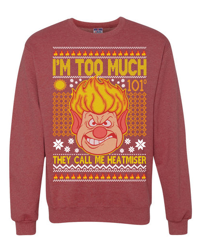 Unisex Graphic Ugly Xmas Graphic Crewneck Sweater They Call Me Heatmeiser I'm Too Much Merry Sweatshirt Ugly Christmas Sweater Unisex Crewneck Sweatshirt