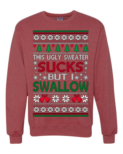 This Ugly Sweater SUCKS But I SWALLOW , Merry Christmas Tee, Ugly Christmas,  Sweater Unisex Crewneck Sweatshirt
