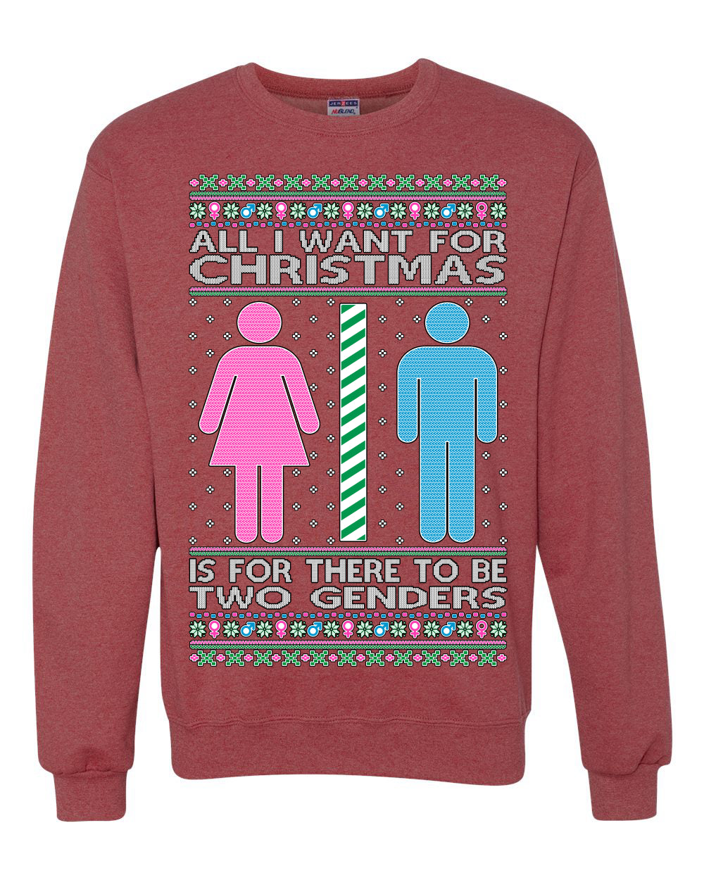 All I Want For Christmas Is For There To Be Two Genders, Christmas Gifts, Funny Xmas Gift Idea Ugly Christmas Sweater Unisex Crewneck Sweatshirt