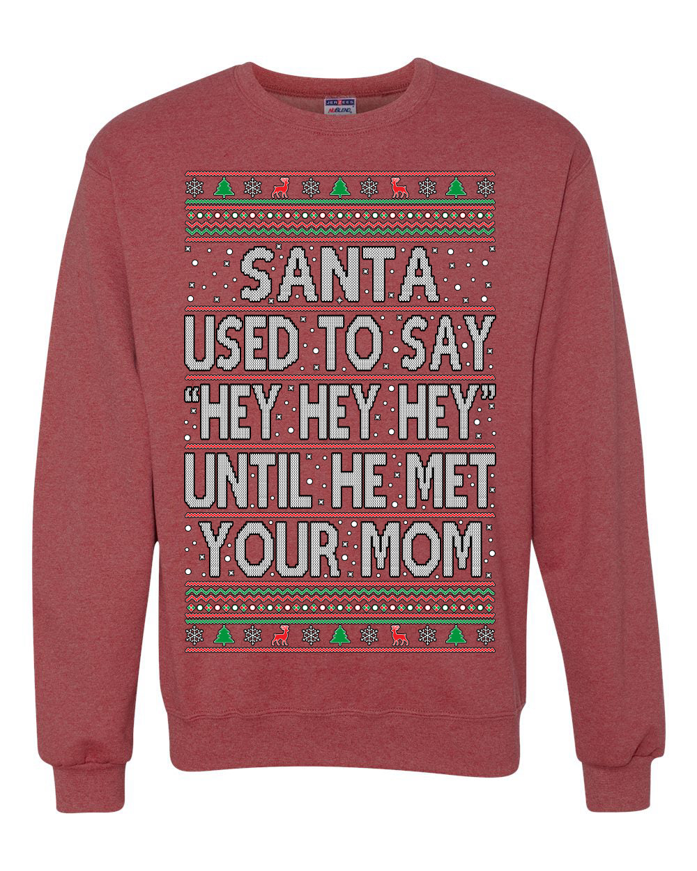 When Santa Used To Say Hey Until He Met Your Mom, Christmas Gifts, Funny Xmas Gift Idea,  Ugly Christmas Sweater Unisex Crewneck Sweatshirt